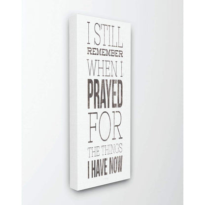 Stupell Industries 'Still Remember When I Prayed for Now'| Canvas Art