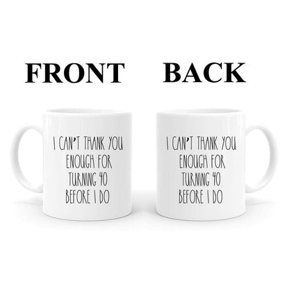 I Can Not Thank You Enough for Turning 40 Before I Do Mug,40th Birthday Gifts for Women,Funny 1982 40 Year Old Birthday Gifts 11 oz Coffee Mugs for Her, Friend, Mom, Sister, Wife