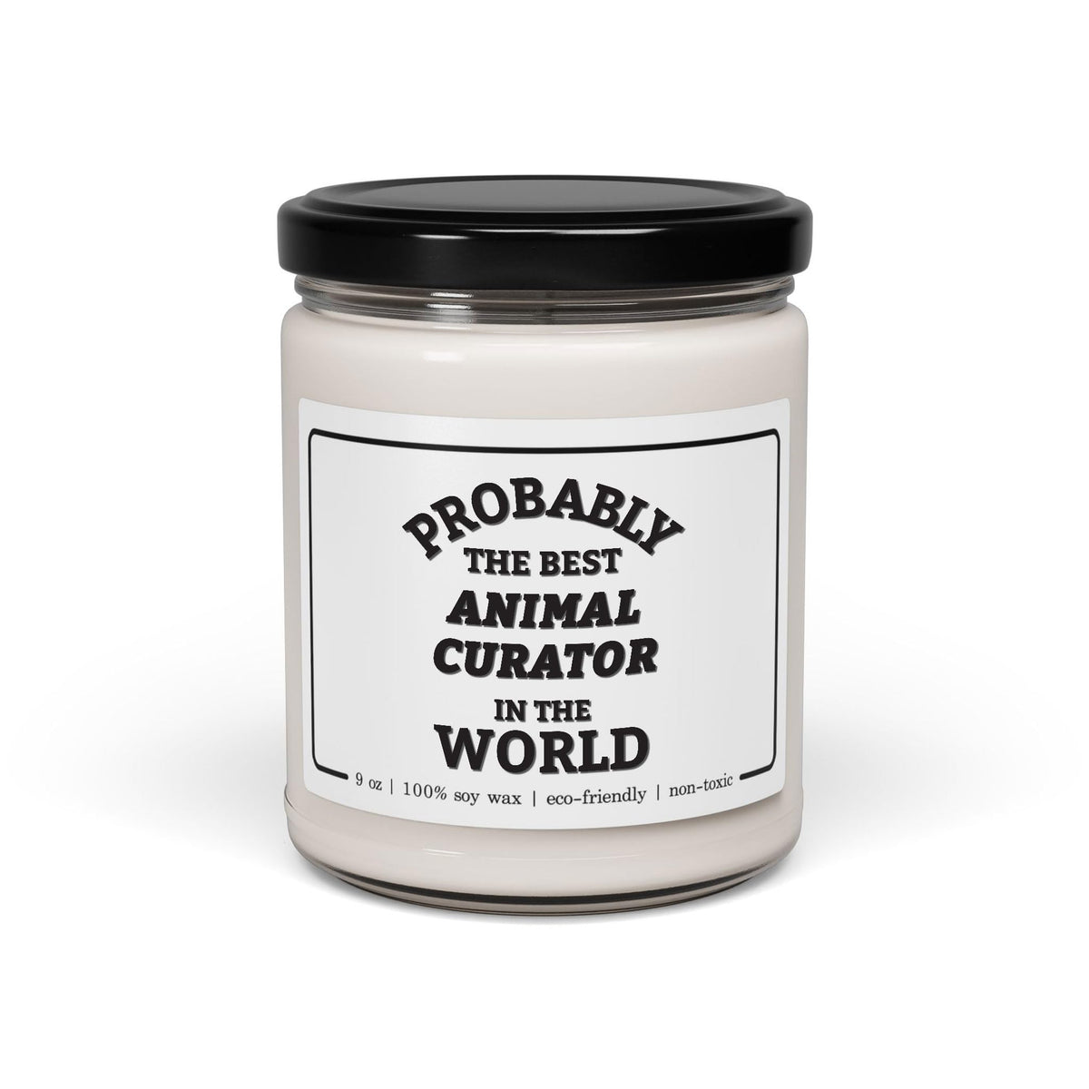 Probably The Best Animal Curator in The World Candle - Funny Gifts for Coworker Zoo Curator Employee Boss Manager - Birthday, Appreciation, Christmas - 9oz Soy Wax Cinnamon Vanilla