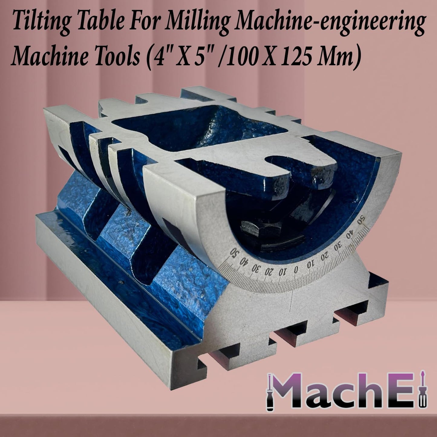 MachEl Tilting Table for Milling Machines - Precision Engineering Tool, 4" x 5" (100 x 125 mm)