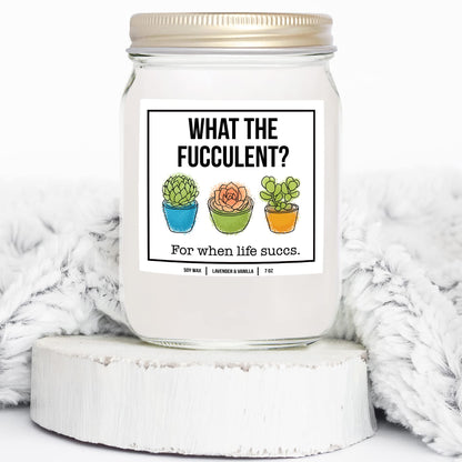 You Nique Designs What The Fucculent, 7 Ounces, Succulent Gifts, Plant Candle, Pick Me Up Gifts for Women, Stress Relief Candles, Relaxing, Soy Aromatherapy Candle (Lavender & Vanilla)